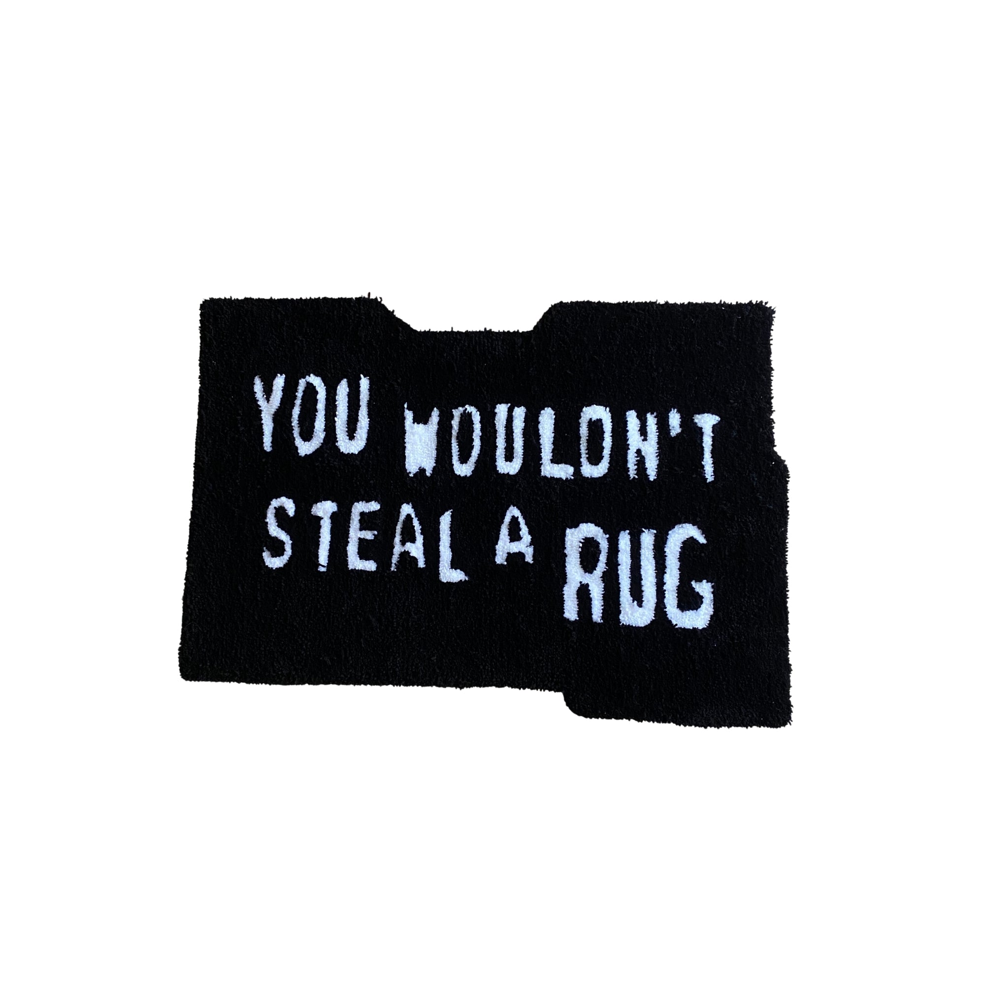 You Wouldn't Steal A Rug